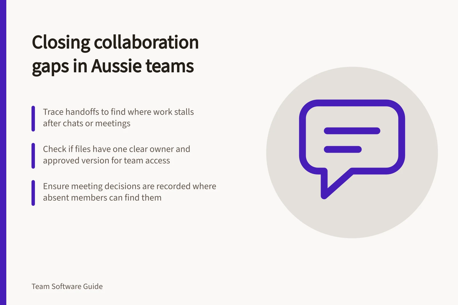 Closing collaboration gaps in Aussie teams: Trace handoffs to find where work stalls after chats or meetings; Check if files have one clear owner and approved version for team access; Ensure meeting decisions are recorded where absent members can find them