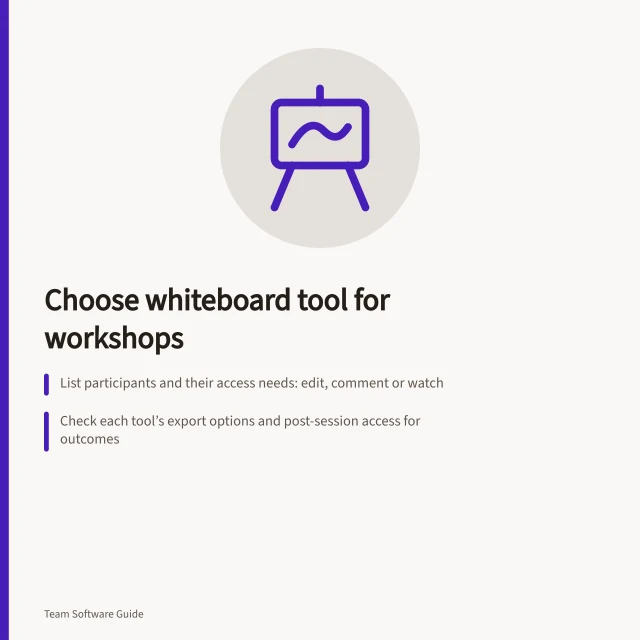 Choose whiteboard tool for workshops: List participants and their access needs: edit, comment or watch; Check each tool’s export options and post-session access for outcomes; Verify external guest editing rights on Miro, FigJam and Microsoft Whiteboard. Choosing a whiteboard tool for workshops