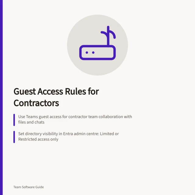 Guest Access Rules for Contractors: Use Teams guest access for contractor team collaboration with files and chats; Set directory visibility in Entra admin centre: Limited or Restricted access only; Private channels require existing team membership—guests can't create them. Choosing guest access rules for contractors
