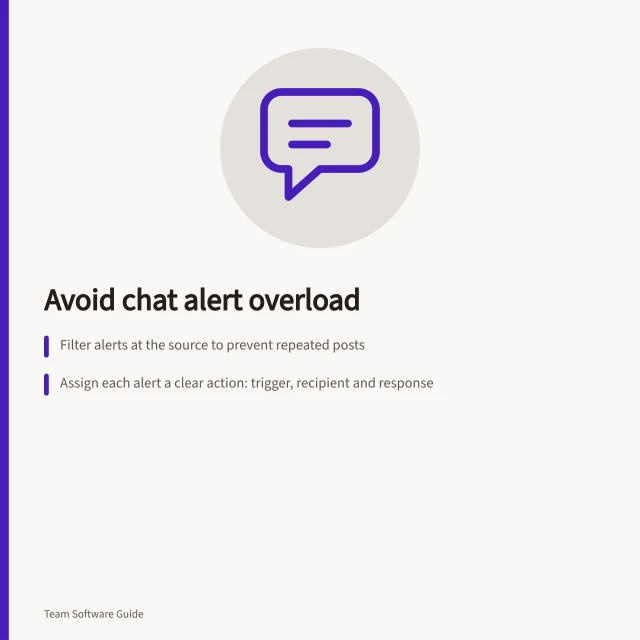 Avoid chat alert overload: Filter alerts at the source to prevent repeated posts; Assign each alert a clear action: trigger, recipient and response; Use separate webhooks for distinct channels to control delivery. Connecting alerts to chat without flooding channels