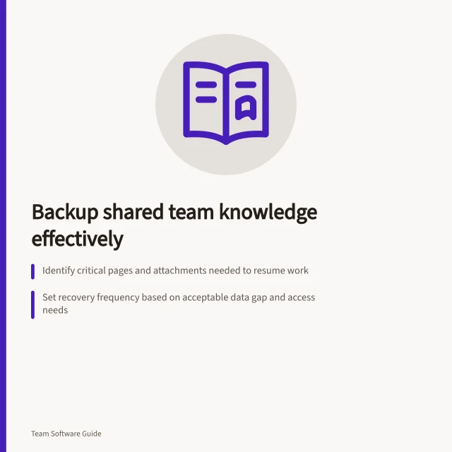 Backup shared team knowledge effectively: Identify critical pages and attachments needed to resume work; Set recovery frequency based on acceptable data gap and access needs; Export Confluence or Notion content with full attachments and test restoration. Planning backups for shared team knowledge